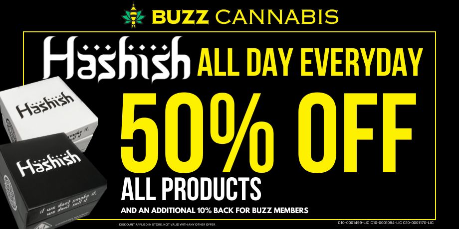 Hashish 50% OFF All Day Everyday